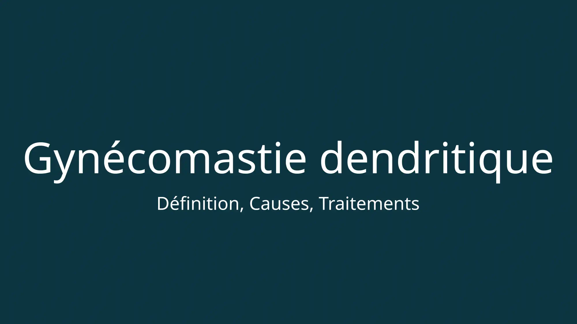 gynécomastie dendritique